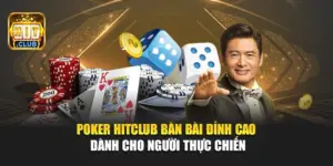 Poker Hitclub – Bàn Bài Đỉnh Cao Dành Cho Người Thực Chiến