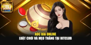 Xóc Đĩa Online – Luật Chơi Và Mẹo Thắng Tại HITCLUB